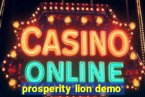 prosperity lion demo